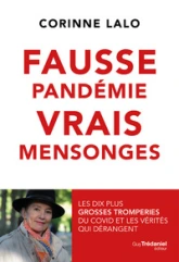 Fausse pandémie, Vrais mensonges - Les dix plus grosses tromperies du Covid et les vérités qui déran