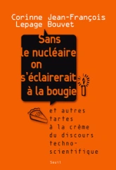 Sans le nucléaire on s'éclairerait à la bougie