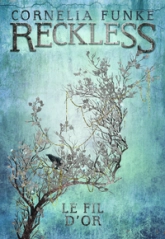 Reckless, tome 3 : Le fil d'or