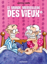 Le monde merveilleux des vieux, tome 1