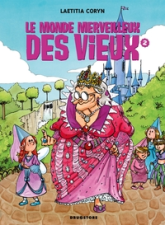 Le monde merveilleux des vieux, tome 2