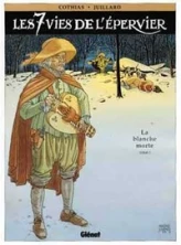 Les 7 vies de l'épervier, tome 1 : La blanche morte