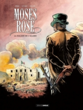 Moses Rose, tome 1 : La balade de l'Alamo