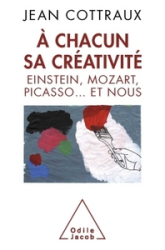 À chacun sa créativité - Einstein, Mozart, Picasso... et nous