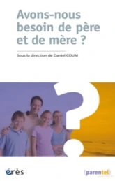 Avons-nous besoin de père et de mère ?