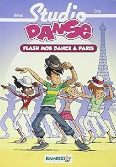 Studio Danse, tome 3 : Flash Mob Dance à Paris (roman)