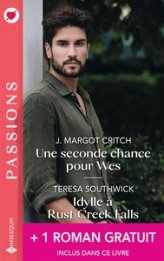 Une seconde chance pour Wes - Idylle à Rust Creek Falls - Séduisante métamorphose