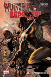 Wolverine vs Deadpool : Le loup sort du bois