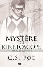 Snow et Winter, tome 3 : Le mystère du Kinétoscope