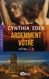 Létal, tome 2 : Ardemment vôtre