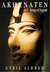 Akhenaton : Roi d'Egypte