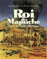 Roi des Mapuche, tome 2 : Au royaume de Wallmapu