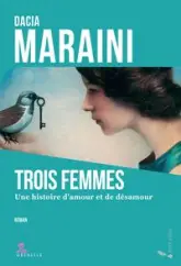 Trois Femmes: Une histoire d'amour et désamour