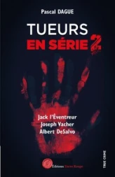 Tueurs en série, tome 2 : Jack l'éventreur, Joseph Vacher, Albert Desalvo