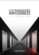 Les passages impossibles, tome 1 : Philippe