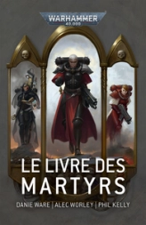 Warhammer 40.000 : Le livre des martyrs