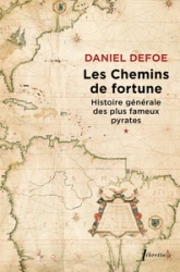 Les chemins de fortune histoire générale des plus fameux pyrates t1