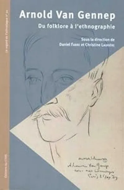 Arnold van gennep : du folklore à l'ethnographie