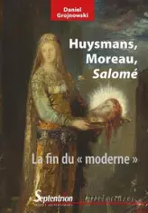 Huysmans, Moreau, Salomé : La fin du 'moderne