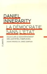 La démocratie sans l'Etat : Essai sur le gouvernement des sociétés complexes