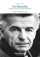 Yves Bonnefoy, histoire des oeuvres et naissance de l'auteur : Des origines au Collège de France