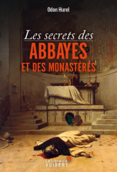 Les secrets des abbayes et des monastères