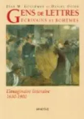 Gens de lettres, écrivains et bohèmes : L'imaginaire littéraire, 1630-1900