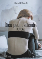 Dieu peut t'attendre (L'Ibix)