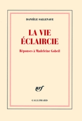 La vie éclaircie : entretiens avec Madeleine Gobeil