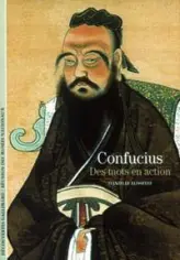 Confucius : Des mots en action