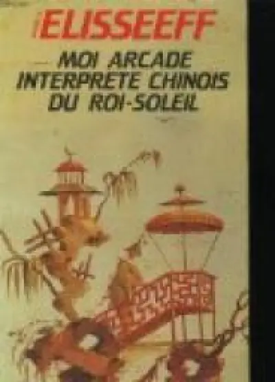 Moi, arcade, interprete chinois du roi-soleil