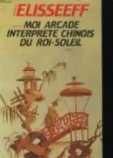 Moi, arcade, interprete chinois du roi-soleil