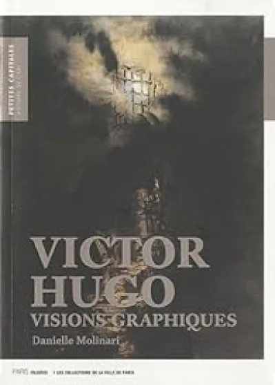 Victor Hugo : Visions graphiques