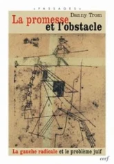 La promesse et l'obstacle - La gauche radicale et le problème juif