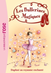 Les ballerines magiques, tome 1 : Daphné au royaume enchanté