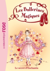 Les ballerines magiques, Tome 6 : Le secret d'Enchantia