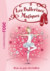 Les ballerines magiques, tome 7 : Rose au pays des ballets