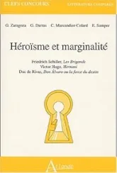 Héroïsme et marginalité : Friedrich Schiller, Les Brigands. Victor Hugo, Hernani. Duc de Rivas, Don Alvaro ou la force du destin