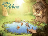 Sous les arbres, tome 3 : Un chouette été