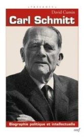 Carl Schmitt : Biographie politique et intellectuelle