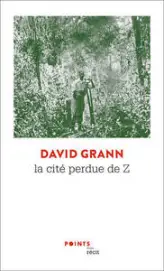 La cité perdue de Z : Une expédition légendaire au coeur de l'Amazonie