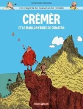 Une enquête du commissaire Crémèr, Tome 1 : Crémèr et le maillon faible de Sumatra