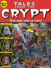 Tales From The Crypt, tome 9 : Plus dur sera la chute