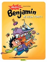 Méchant Benjamin, Tome 5 : Je veux tout !