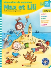 CAHIER DE VACANCES MAX ET LILI / GS CP