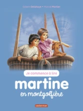 Je commence à lire : Martine en montgolfière