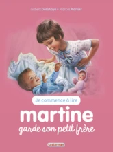 Je commence à lire : Martine garde son petit frère