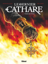 Le dernier cathare, tome 1 : Tuez-les tous !