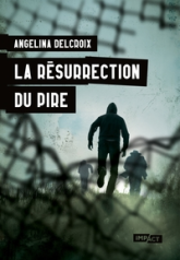 La résurrection du pire