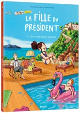 La fille du président, tome 2 : Les vacances du pouvoir